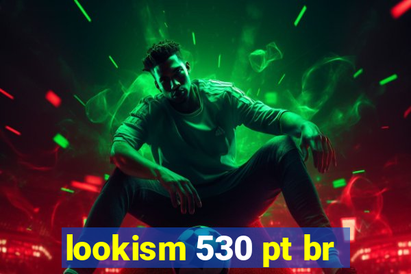 lookism 530 pt br